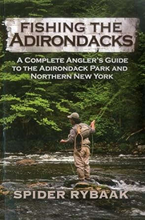 Fishing the Adirondacks: A Complete Angler's Guide to the Adk Park & Northern New York